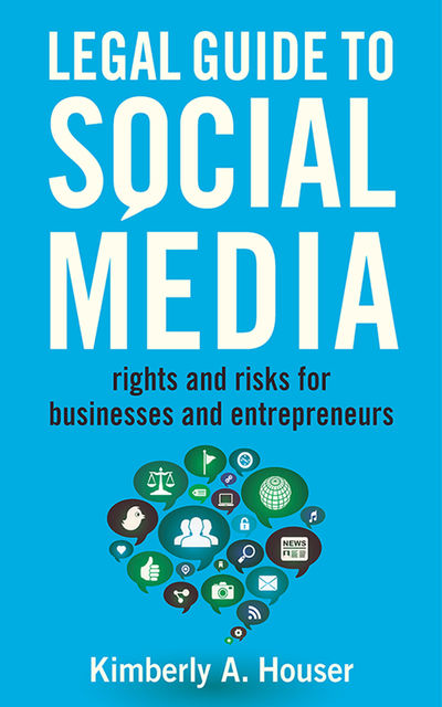 Legal Guide to Social Media, Kimberly A. Houser