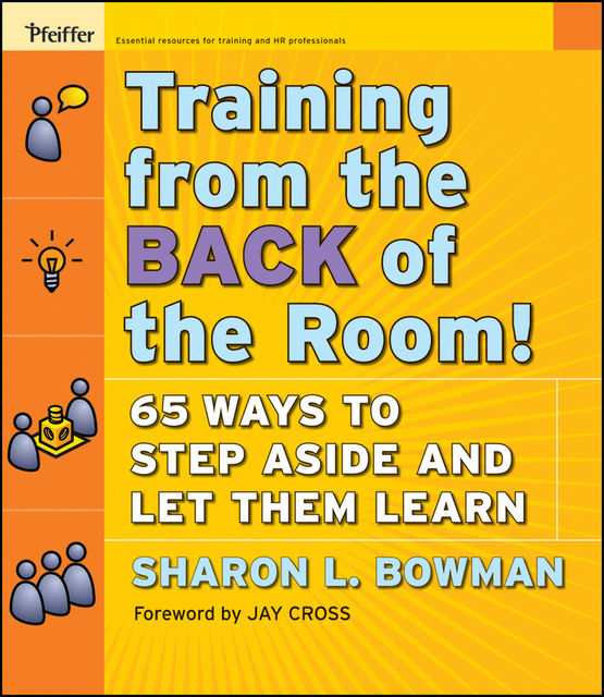 Training From the Back of the Room!, Sharon L.Bowman