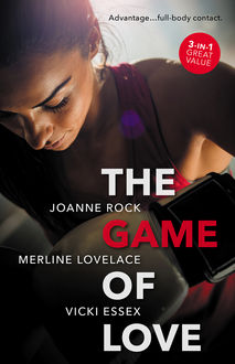 The Game Of Love/Her Man Advantage/Match Play/In Her Corner, Joanne Rock, Merline Lovelace, Vicki Essex