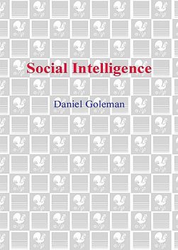 Social Intelligence, Daniel Goleman