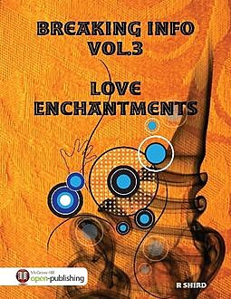 Breaking Info Vol.3 Love Enchantments, R Shird
