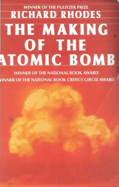 The Making of the Atomic Bomb, Richard Rhodes