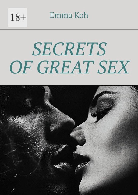 Secrets of great sex, Emma Koh