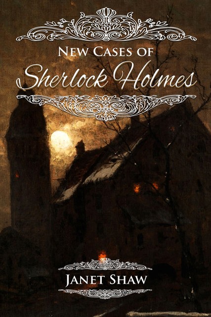 New Cases of Sherlock Holmes, Janet Shaw