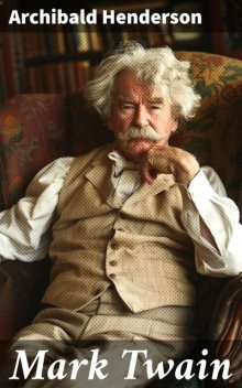 Mark Twain, Archibald Henderson