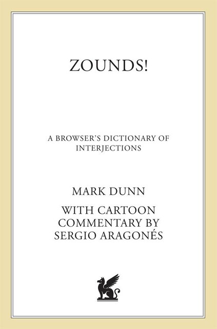 Zounds, Mark Dunn, Sergio Aragonés