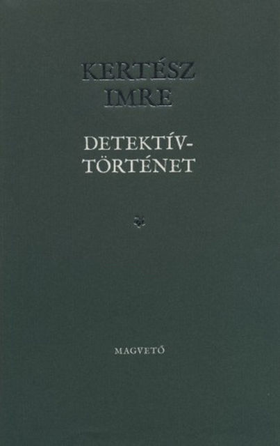 Detektívtörténet, Imre Kertész