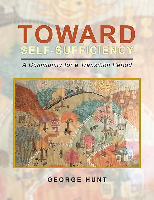 Toward Self-Sufficiency from Chaos, George Hunt