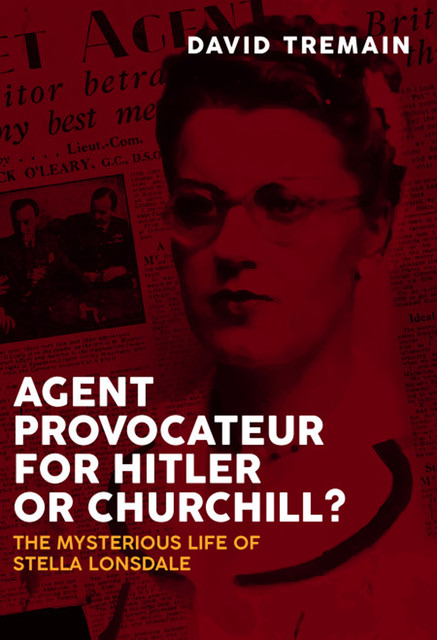 Agent Provocateur for Hitler or Churchill, David Tremain