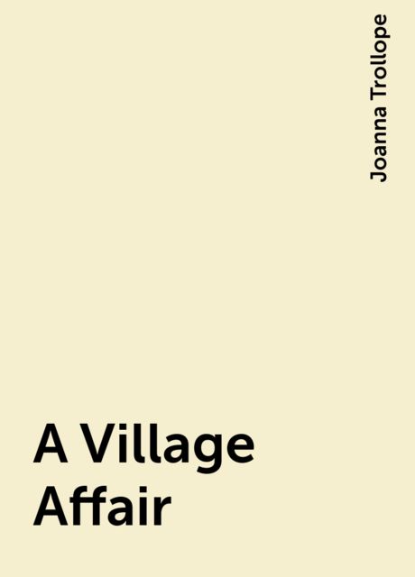 A Village Affair, Joanna Trollope