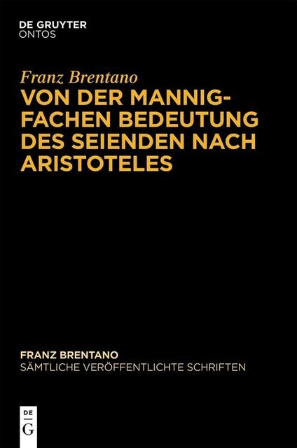 Von der mannigfachen Bedeutung des Seienden nach Aristoteles, Franz Brentano, Werner Sauer