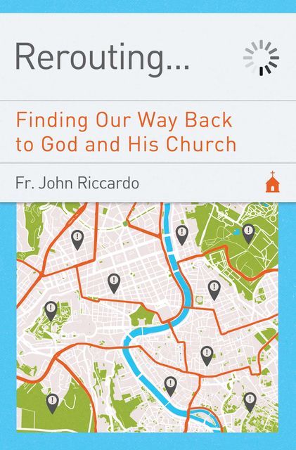 Rerouting, Fr. John Riccardo