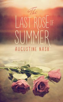 The Last Rose of Summer, Augustine Nash