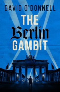 The Berlin Gambit, David O'Donnell