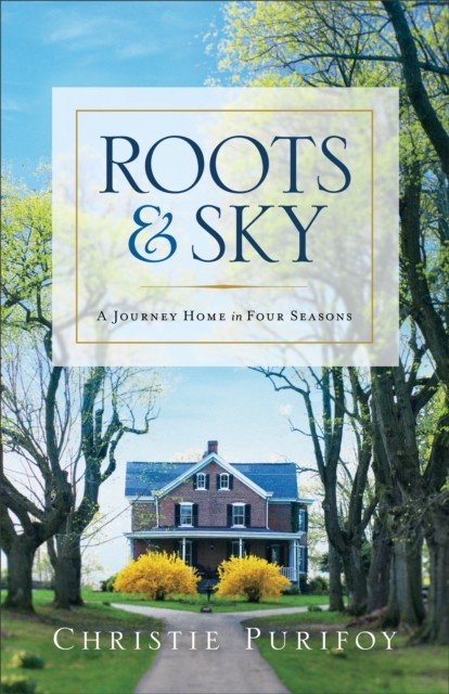 Roots and Sky, Christie Purifoy
