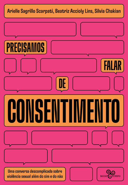 Precisamos falar de consentimento, Arielle Sagrillo Scarpati, Beatriz Accioly Lins, Silvia Chakian