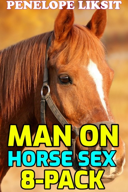 Man On Horse Sex 8-Pack, Penelope Liksit