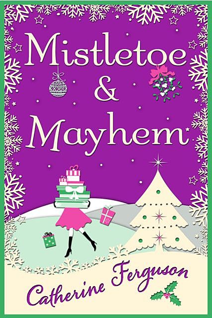 Mistletoe and Mayhem, Catherine Ferguson