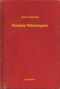Niedola Nibelungów, Nieznany autor