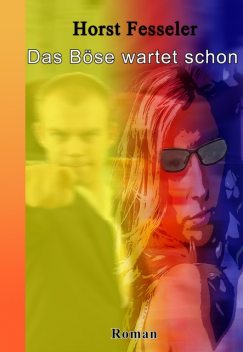 Das Böse wartet schon, Horst Fesseler