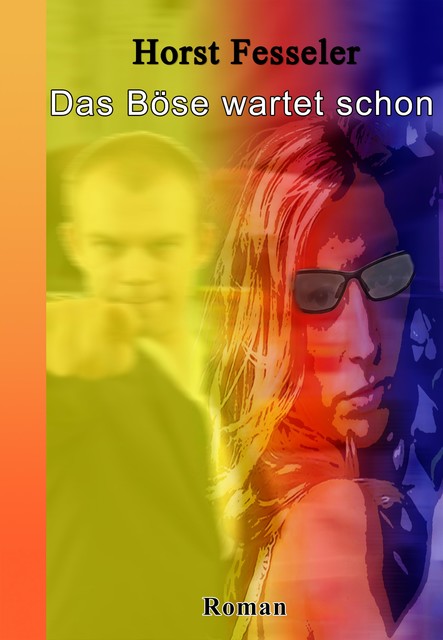 Das Böse wartet schon, Horst Fesseler