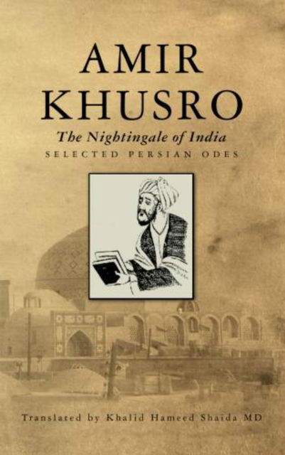 Amir Khusro, The Nightingale of India, Khalid Hameed Shaida