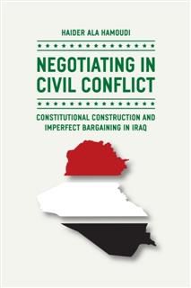 Negotiating in Civil Conflict, Haider Ala Hamoudi