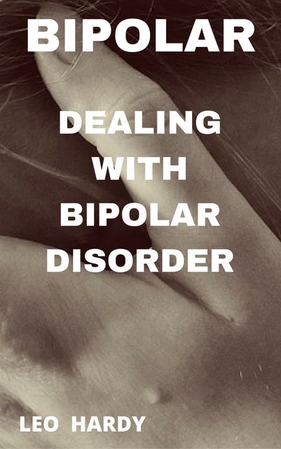 Bipolar Disorder, Leo Hardy