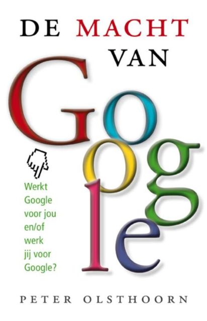 De macht van google, Peter Olsthoorn