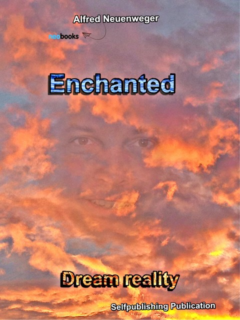 Enchanted Dream reality, Alfred Neuenweger