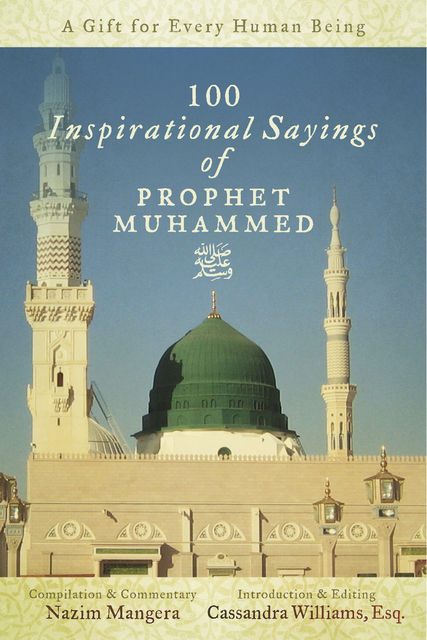 100 Inspirational Sayings of Prophet Muhammed, Nazim Mangera