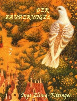 DER ZAUBERVOGEL, Inge Elsing-Fitzinger