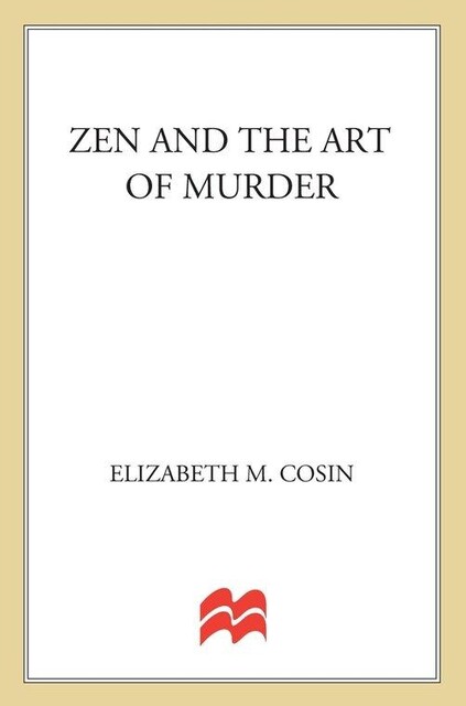 Zen and the Art of Murder, Elizabeth M. Cosin