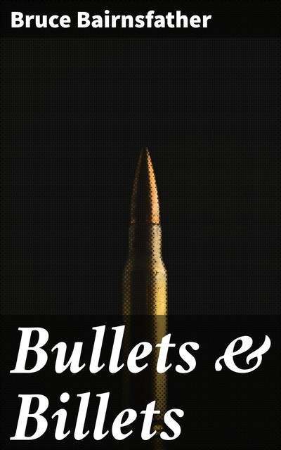 Bullets & Billets, Bruce Bairnsfather