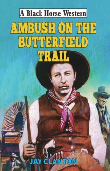 Ambush on the Butterfield Trail, Jay Clanton