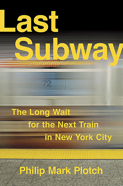 Last Subway, Philip Mark Plotch