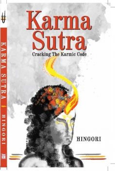 Karma Sutra – Cracking the Karmic Code, Hingori Sutras