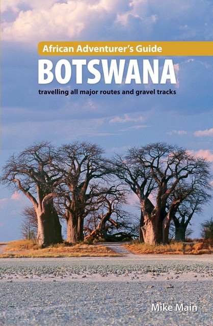 African Adventurer's Guide: Botswana, Mike Main