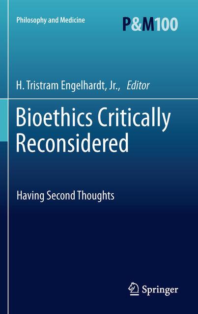 Bioethics Critically Reconsidered, H. Tristram Engelhardt