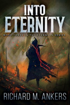 Into Eternity, Richard M. Ankers