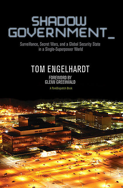 Shadow Government, Tom Engelhardt