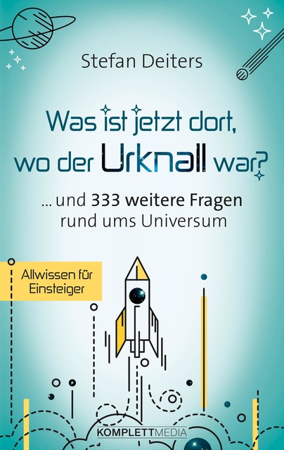 Was ist jetzt dort wo der Urknall war, Stefan Deiters