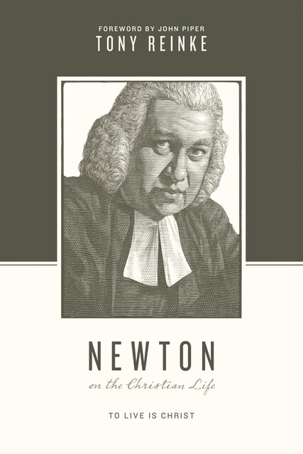 Newton on the Christian Life, Tony Reinke