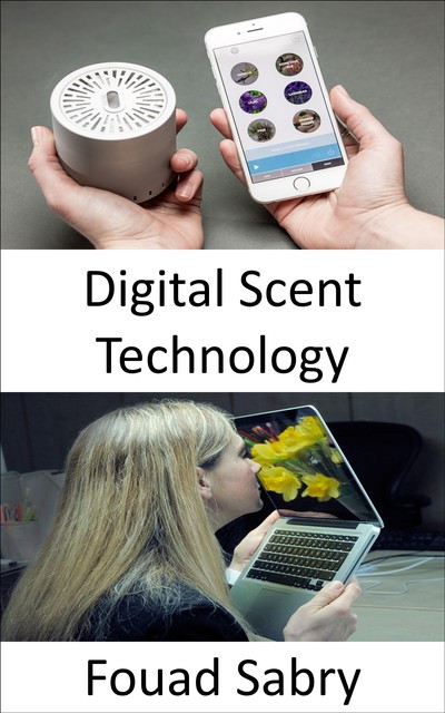 Digital Scent Technology, Fouad Sabry
