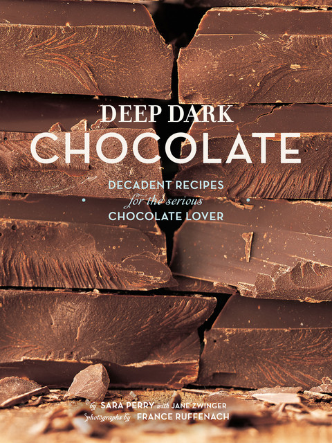 Deep Dark Chocolate, Sara Perry, Jane Zwinger