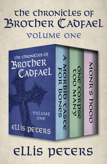The Chronicles of Brother Cadfael Volume One, Ellis Peters