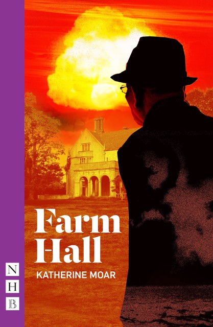 Farm Hall (NHB Modern Plays), Katherine Moar