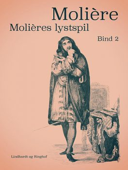 Molières lystspil. Bind 2, Molière