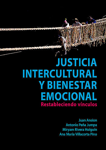 Justicia intercultural y bienestar emocional, Ana María Villacorta Pino, Antonio Peña Jumpa, Juan Ansion, Miryam Rivera Holguín