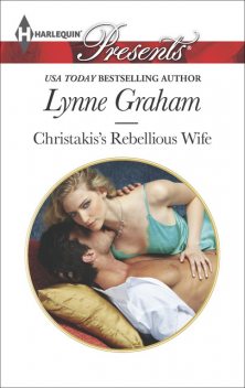 Christakis's Rebellious Wife, Lynne Graham